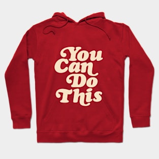 You Can Do This Hoodie
